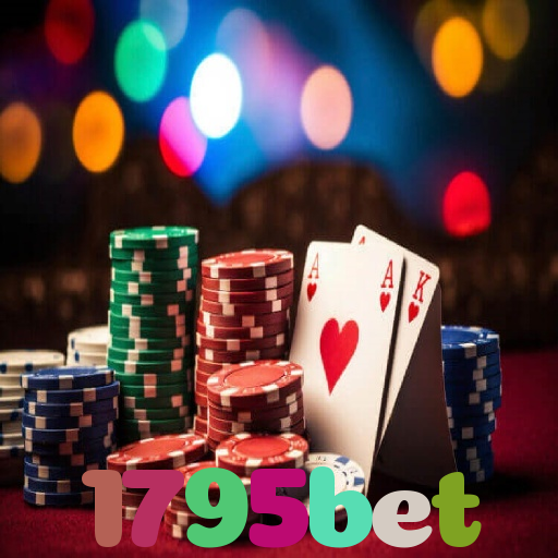 1795bet：Jogue poker, aposte no futebol e ganhe em grandes jogos de cassino!