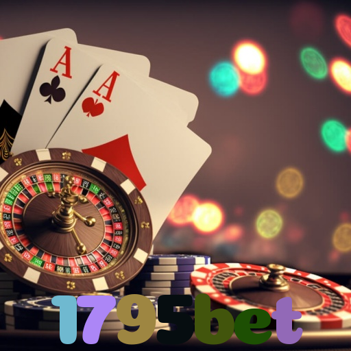 1795bet：Jogue poker, aposte no futebol e ganhe em grandes jogos de cassino!