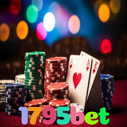 1795bet：Aposte no futebol, jogue poker e conquiste vitórias épicas!